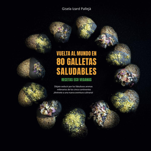 Libro: Vuelta Al Mundo En 80 Galletas Saludables: Recetas Ec