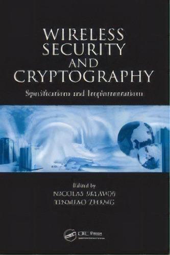 Wireless Security And Cryptography : Specifications And Implementations, De Nicolas Sklavos. Editorial Taylor & Francis Inc, Tapa Dura En Inglés
