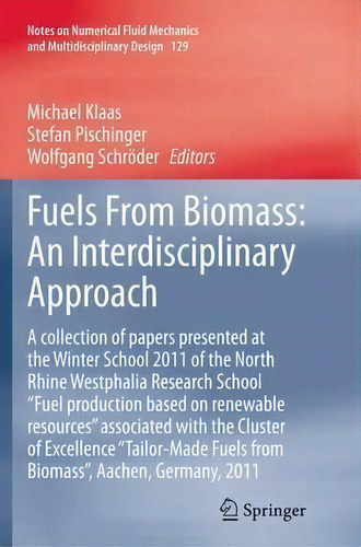 Fuels From Biomass: An Interdisciplinary Approach, De Michael Klaas. Editorial Springer Verlag Berlin Heidelberg Gmbh Co Kg, Tapa Blanda En Inglés