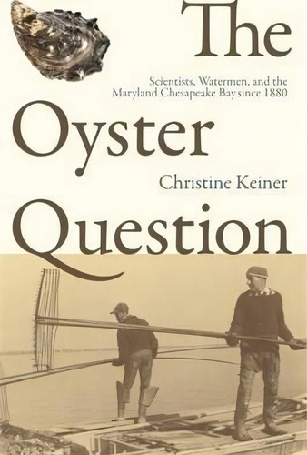 The Oyster Question, De Christine Keiner. Editorial University Georgia Press, Tapa Blanda En Inglés