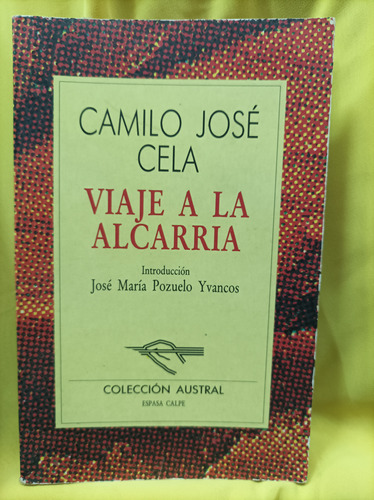 Viaje A La Alcarria. Camilo José Cela. Colección Austral