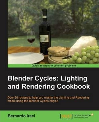 Libro Blender Cycles: Lighting And Rendering Cookbook - B...