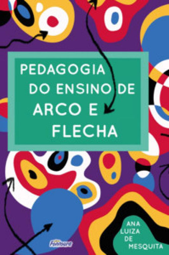 Pedagogia do ensino de arco e flecha, de Mesquita de. Editora FONTOURA, capa mole em português