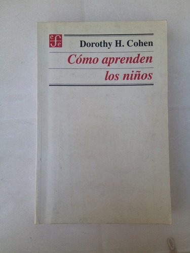 Dorothy H. Cohen / Cómo Aprenden Los Niños / Pedagogía