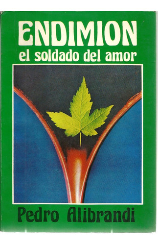 Endimion El Soldado Del Amor - Pedro Alibrandi Vivanco 1984