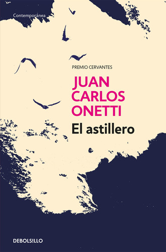 El Astillero Onetti, Juan Carlos- *