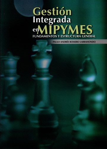 Libro Gestión Integrada En Mipymes. Fundamentos Y Estructur
