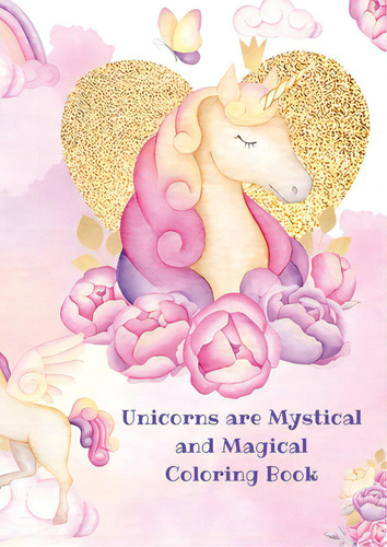 Unicorns: Mystical And Magical Coloring Book, De Barker, Evelyn. Editorial Lulu Pr, Tapa Blanda En Inglés