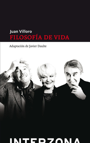 Filosofía De Vida - Juan Villoro / Javier Daulte - Interzona