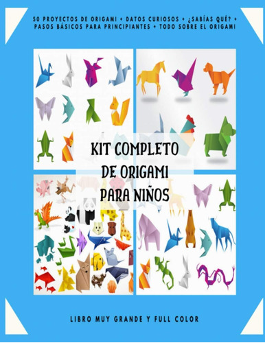 Libro: Kit Completo De Origami Para Niños: 50 Proyectos De O