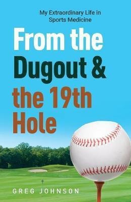 Libro From The Dugout And The 19th Hole : My Extraordinar...