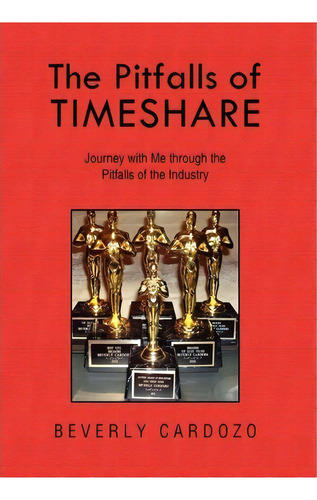 The Pitfalls Of Timeshare, De Beverly Cardozo. Editorial Xlibris Corporation, Tapa Dura En Inglés