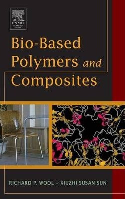 Bio-based Polymers And Composites - Richard Wool