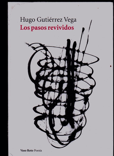 Los Pasos Revividos. Autor: Hugo Gutiérrez Vega