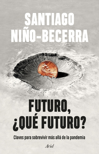 Libro Futuro, ¿que Futuro?.(ariel)