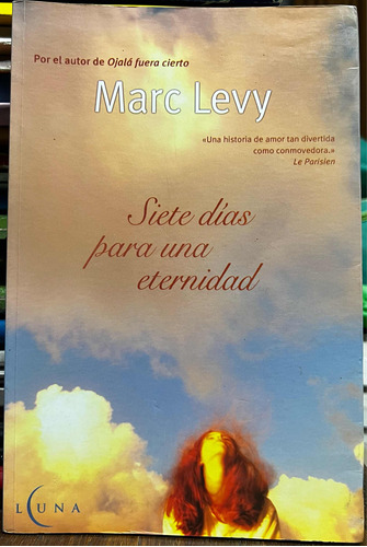 Siete Dias Para Una Eternidad - Marc Levy