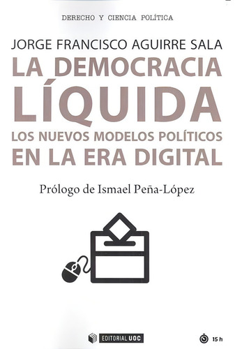 Democracia Liquida Los Nuevos Modelos Politicos Era Digit...