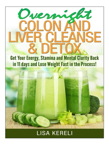 Libro Overnight Colon And Liver Cleanse & Detox-inglés