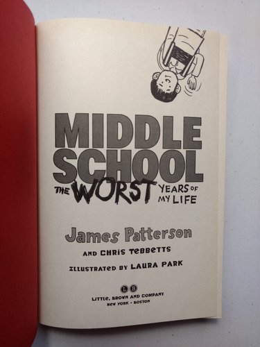 Middle School: The Worst Years Of My Life - James Patterson