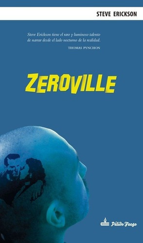 Zeroville - Steve Erickson, de Steve Erickson. Editorial Pálido Fuego en español