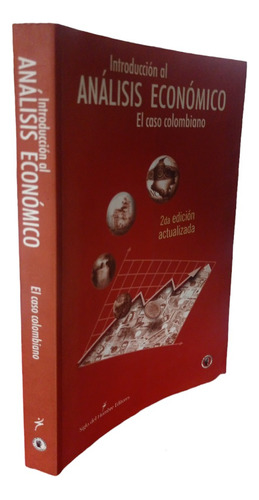 Introducción Al Análisis Económico: El Caso Colombiano  2.ed