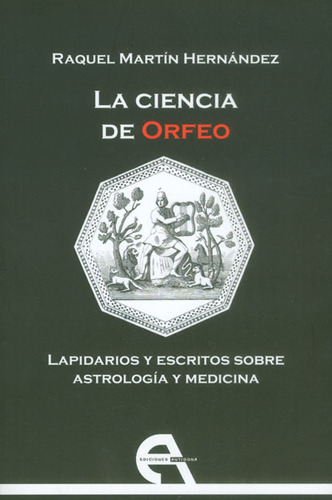 La Ciencia De Orfeo Lapidarios Y Escritos Sobre Astrología Y