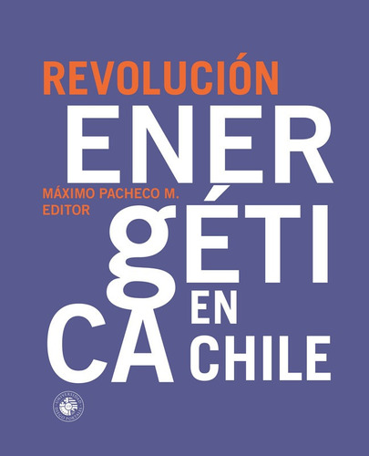 Revolucion Energetica En Chile - Pacheco Maximo