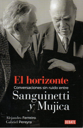 El Horizonte Sanguinetti Y Mujica Alejandro Ferreiro 
