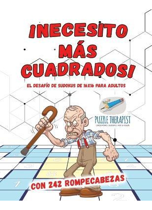 Libro Necesito M S Cuadrados! El Desaf O De Sudokus De 16...