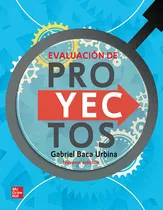 Comprar Evaluacion de Proyectos, de Baca Urbina, Gabriel. Editorial McGraw-Hill Interamericana de España S.L., tapa blanda en español