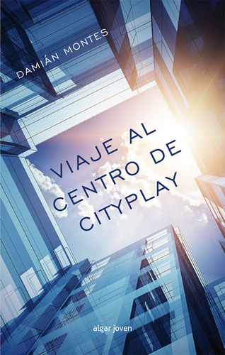 Viaje Al Centro De Cityplay, De Damián Montes. Editorial Promolibro, Tapa Blanda, Edición 2015 En Español