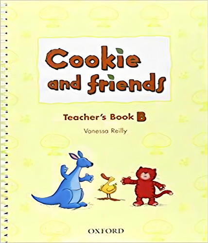 Livro Cookie And Friends B - Teacher´S Book: COOKIE AND FRIENDS A TEACHER´S BOOK, de Reilly, Vanessa. Editorial OXFORD - PROFESSOR, capa mole, edição 1 em inglês