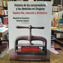 Comprar Historia De Los Conservadores Y Las Derechas En Uy. Tomo Ii
