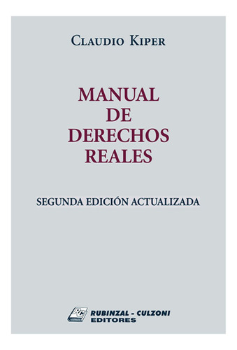 Manual De Derechos Reales - Kiper, Claudio M