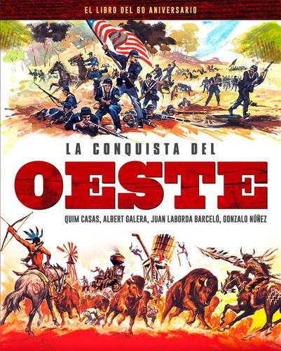 Libro La Conquista Del Oeste. El Libro Del 60 Aniversario