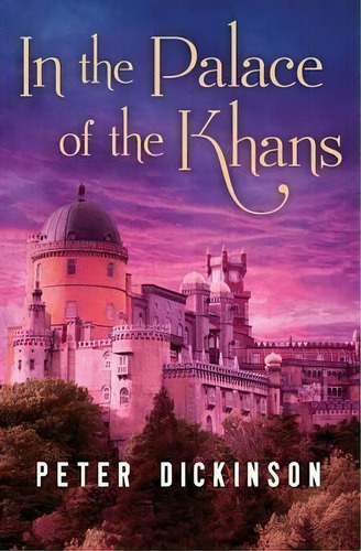 In The Palace Of The Khans, De Peter Dickinson. Editorial Open Road Media, Tapa Blanda En Inglés