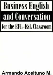 Business English And Conversation - Armando Aceituno M (p...