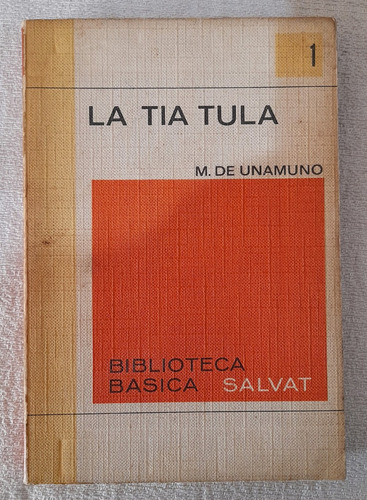 La Tía Tula - Miguel De Unamuno - Biblioteca Básica Salvat 