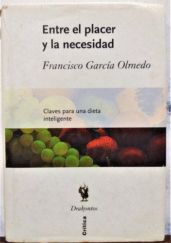 Entre El Placer Y La Necesidad. F. García Olmedo