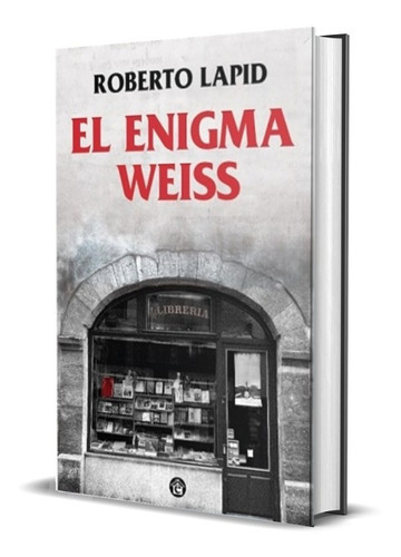 El Enigma Weiss, De Lapid Roberto. Editorial El Emporio Libros En Español