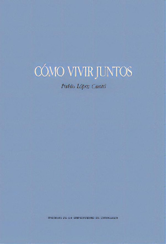 Cómo Vivir Juntos, de Pablo Lópiz Cantó. Serie 8417358358, vol. 1. Editorial ESPANA-SILU, tapa blanda, edición 2018 en español, 2018