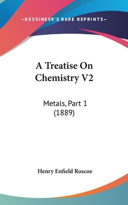 Libro A Treatise On Chemistry V2: Metals, Part 1 (1889) -...