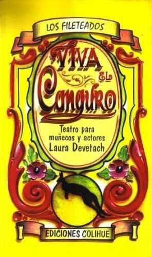 Viva El Canguro  Teatro Para Muñecos Y Actores, De Devetach, Laura. Editorial Colihue, Tapa Tapa Blanda En Español