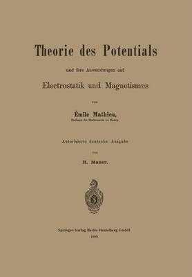 Theorie Des Potentials Und Ihre Anwendungen Auf Electrost...