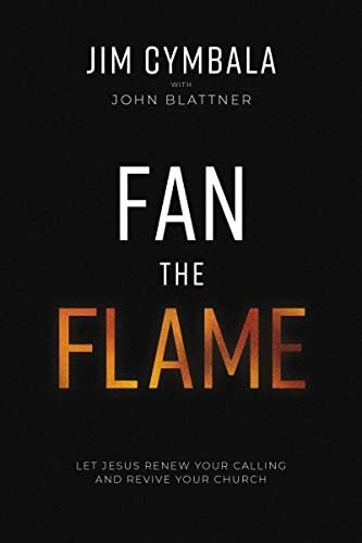 Book : Fan The Flame Let Jesus Renew Your Calling And Reviv