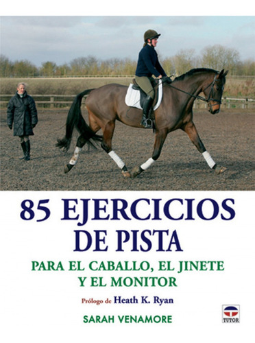 Libro 85 Ejercicios De Pista Para El Caballo, El Jinete Y El