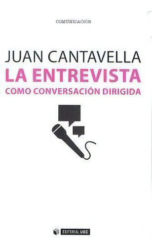 La Entrevista Como Conversaciãâ³n Dirigida, De Cantavella Blasco, Juan. Editorial Uoc, S.l., Tapa Blanda En Español