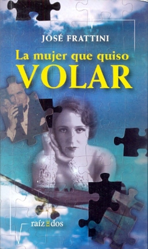 Mujer Que Quiso Volar - Frattini Jose