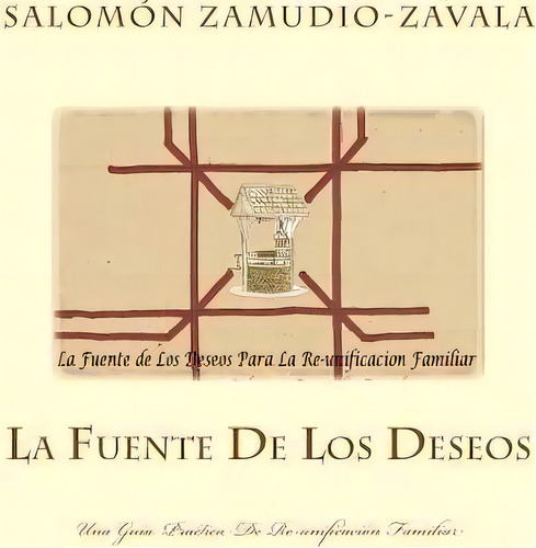 La Fuente De Los Deseos, De Salomon Zamudio-zavala. Editorial Createspace Independent Publishing Platform, Tapa Blanda En Español
