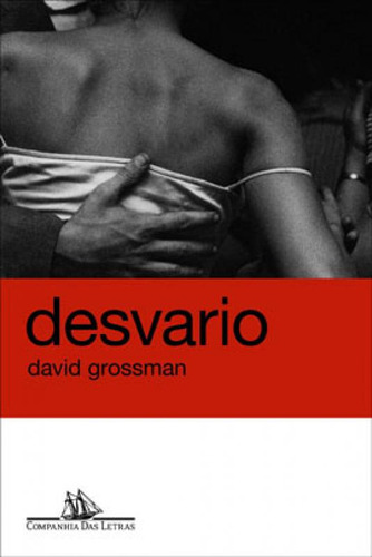 Desvario, De Grossman, David. Editora Companhia Das Letras, Capa Mole, Edição 1ª Edição - 2008 Em Português